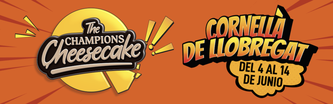banner The Champions Cheesecake 2026 en Cornellá de Llobregat